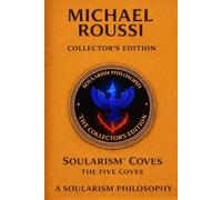 Soularism Coves: The Five Coves (Collector’s Edition): A Soularism Philosophy