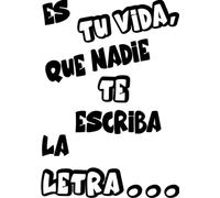 SoulArt® Vinilos de pared decorativo con frase "Es tu vida que nadie te escriba la letra" Frases bonitas motivadores para habitación. vinilo de corte (20x29cm)