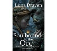 Soulbound To The Orc: An Enemies To Lovers Gentle Giant's Survival Romance (Stone And Storm)