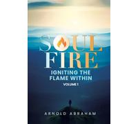 Soulfire: Igniting The Flame Within: Volume 1