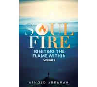 Soulfire: Igniting The Flame Within: Volume 1