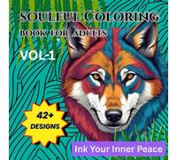 Soulful Coloring Book for Adults Stress Relief and Relaxation Through Art: A Stress-Relief Coloring Book with Calming Animal & Birds Mandala Patterns for Mindfullness and Soul Peace