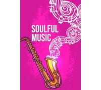 Soulful music: Songwriting Journal with Staff Paper - Blank Lined Music Notebook for Musicians, Jazz Saxophone, Trombone & Trumpet Players