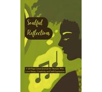 Soulful Reflections: A 120-Page Lined Journal for Women Who Love Music, Creativity, and Self-Expression