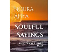 Soulful Sayings: Feed your soul what it needs