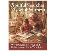 Soulful Searches & Joyful Journeys Word Puzzles Coloring and Reflections to Uplift Your Spirit Page: A Self-Discovery Activity Book with Mindful Word Puzzles & Affirmations