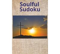 Soulful Sudoku Puzzle Book: Relaxing Sudoku Puzzle Book: Soulful Sudoku Puzzles | Chill and Calm the Mind, Relax, & Focus | 6x9 Inches, 110 Pages | ... Gift for Vacation, Travel and Free Time