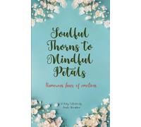 Soulful Thorns to Mindful Petals