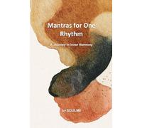 SOULM8 - Mantras for One Rhythm: A Journey to Inner Harmony for you & me
