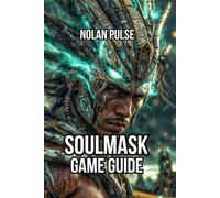 Soulmask Game Guide: Master Base Building, Tribsman Management, and Strategic Combat