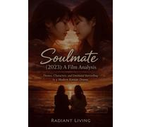 Soulmate (2023): A Film Analysis: Themes, Characters, and Emotional Storytelling in a Modern Korean Drama