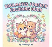 Soulmates Forever Coloring Book: Adorable Kawaii Animal Couples in Love - Cute, Relaxing Coloring Pages for Teens & Adults