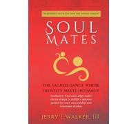 Soulmates: the sacred dance where identity meets intimacy