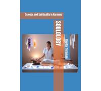 SOULOLOGY: Science and Spirituality in Harmony