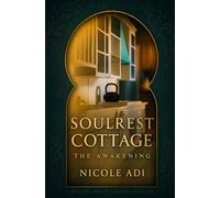 Soulrest Cottage: The Awakening: 1 (The Lives Of Soulrest)