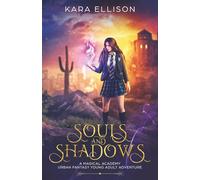 Souls and Shadows: A Magical Academy Urban Fantasy Young Adult Adventure