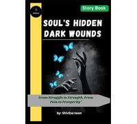 Soul's Hidden Dark Wounds ! Story book , Old Story book! Struggle Story: Real Story ! New Story book ! Pain story ! Book ! Strength Book ! Life story ! Rule Story