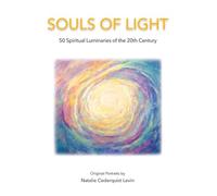 SOULS OF LIGHT: 50 Spiritual Luminaries of the 20th Century