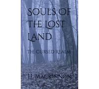 Souls Of The Lost Land: The Unwritten Chapters Series: 1
