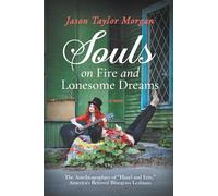 Souls On Fire and Lonesome Dreams: The Autobiographies of "Hazel and Erie" - America's Beloved Bluegrass Lesbians