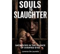 Souls to Slaughter: Sacrificed in the silence of the averted eyes