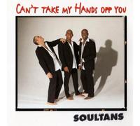 Soultans – Cant Take My Hands Off – CD