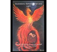 Soulvisions -Between Pain and Light: Find the child within you and give yourself the love you once needed