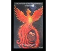 Soulvisions - Zwischen Schmerz und Licht: Eine Reise durch Schmerz, Heilung und Erwachen der Seele