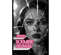 Soumise au Mal - Désir Interdit: Roman noir dans le Berlin-Est de la Stasi : passion et secrets dans un triangle obscur