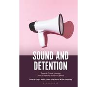 Sound and Detention: Towards Critical Listening, Sonic Citizenship and Social Justice