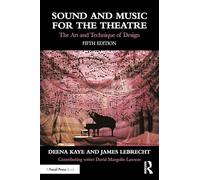 Sound and Music for the Theatre: The Art and Technique of Design