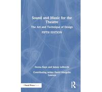 Sound and Music for the Theatre: The Art and Technique of Design