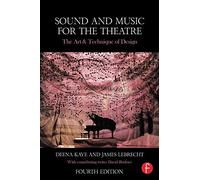 Sound and Music for the Theatre: The Art & Technique of Design