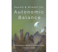 Sound & Breath for Autonomic Balance: Stress & Anxiety Relief in Turbulent Times