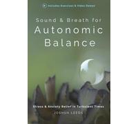 Sound & Breath for Autonomic Balance: Stress & Anxiety Relief in Turbulent Times