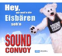Sound Convoy - Hey,Wir Woll'n Den Eisbären