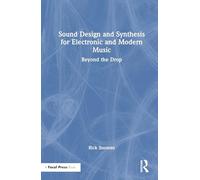 Sound Design and Synthesis for Electronic and Modern Music: Beyond the Drop