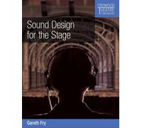 Sound Design for the Stage (Crowood Theatre Companions)