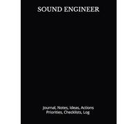 SOUND ENGINEER: Journal, Notes, Ideas, Actions, Priorities, Checklists, Log | Tool for Daily Goal Setting Tracker | Time Management | Performance Reviews | Project Office Book Gifts for Meetings
