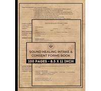 Sound Healing Intake & Consent Forms Book: Vibrational Sound Healing Therapy | Holistic Therapy Form | 50 Forms