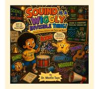 Sound Is A Wiggly Invisible Thing: A Funny Science Adventure with Taro and Nova (Science for Curious Kids Ages 6-15) (Taro and Nova's Funny Science Adventures)