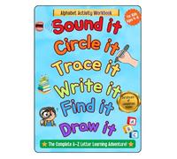 Sound it, Circle it, Trace it, Write it, Find it and Draw it:: A Fun A-Z Activity Book That Builds Letter Recognition, Phonics Skills, and Confidence Through Repetition