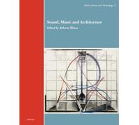 Sound, Music, and Architecture (Music, Science and Technology, 7)