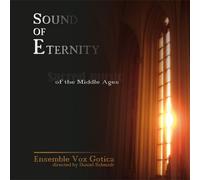 Sound of Eternity - Sakrale Musik des Mittelalters