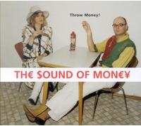 Sound of Money,the - Throw Money!