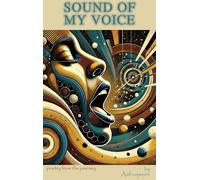 Sound Of My Voice: Poetry From The Journey