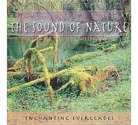 Sound of Nature,the - Enchanting Everglades [Import]