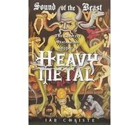 Sound of the Beast: The Complete Headbanging History of Heavy Metal