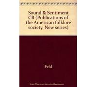 Sound & Sentiment CB: Birds, Weeping, Poetics, and Song in Kaluli Expression (Conduct and Communication)