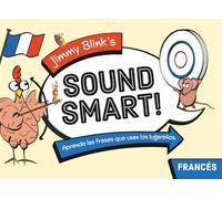 Sound Smart! Francés: Aprende las frases que usan los lugareños. (Jimmy Blink's Sound Smart!)